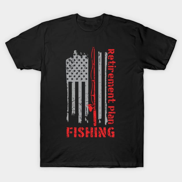 Retirement Plan Fishing T-Shirt by DesingHeven